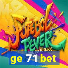 ge 71 bet